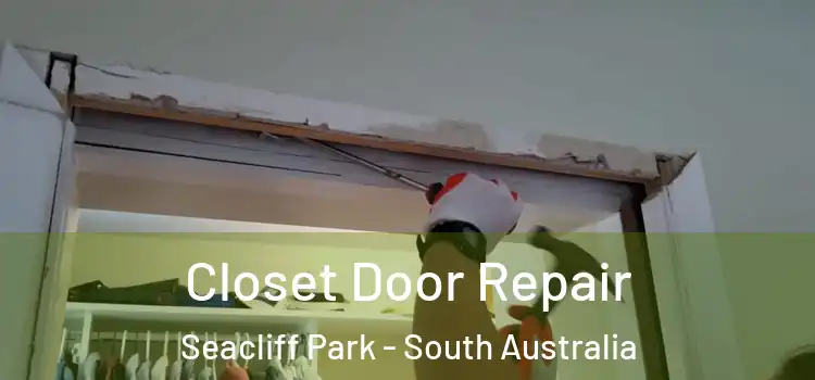 Closet Door Repair Seacliff Park - South Australia