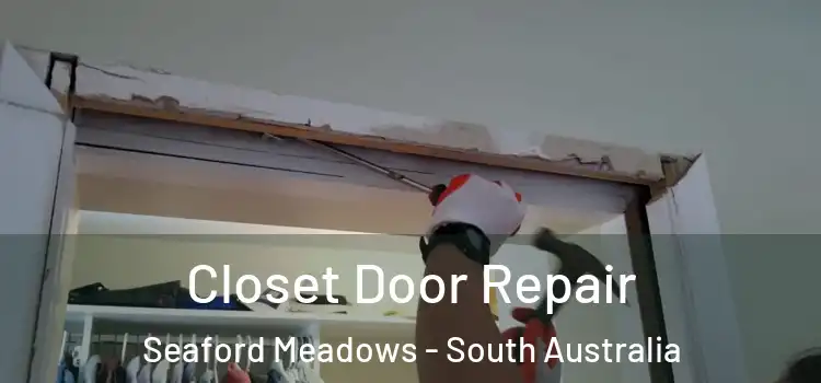 Closet Door Repair Seaford Meadows - South Australia