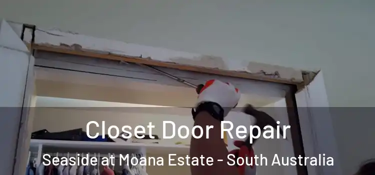 Closet Door Repair Seaside at Moana Estate - South Australia