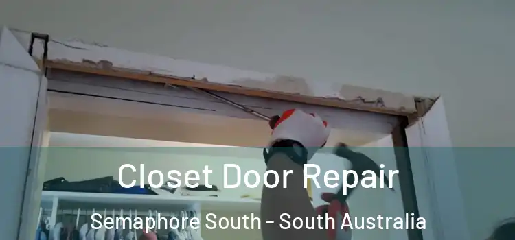 Closet Door Repair Semaphore South - South Australia