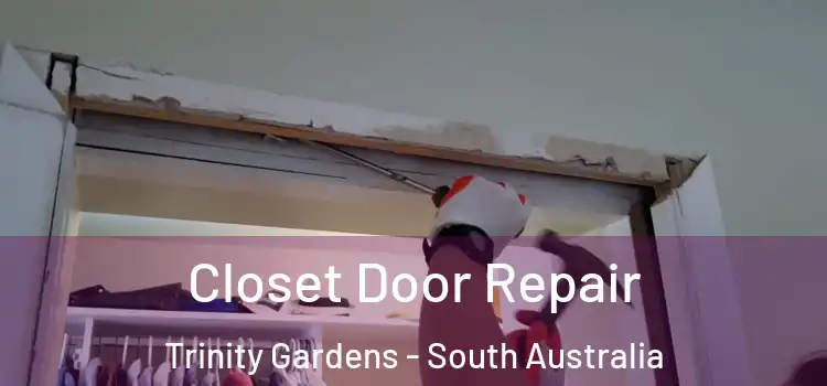Closet Door Repair Trinity Gardens - South Australia