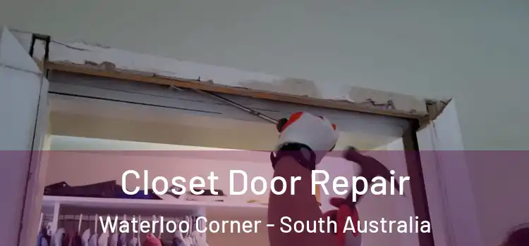 Closet Door Repair Waterloo Corner - South Australia