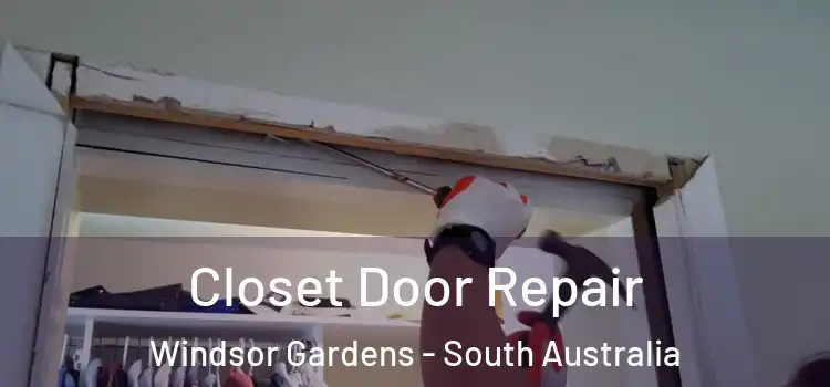 Closet Door Repair Windsor Gardens - South Australia