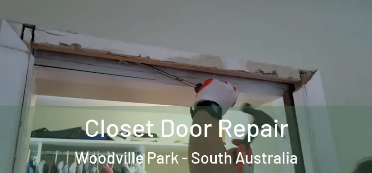 Closet Door Repair Woodville Park - South Australia