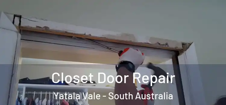 Closet Door Repair Yatala Vale - South Australia