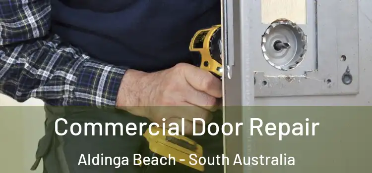 Commercial Door Repair Aldinga Beach - South Australia