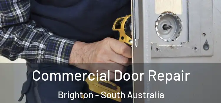 Commercial Door Repair Brighton - South Australia