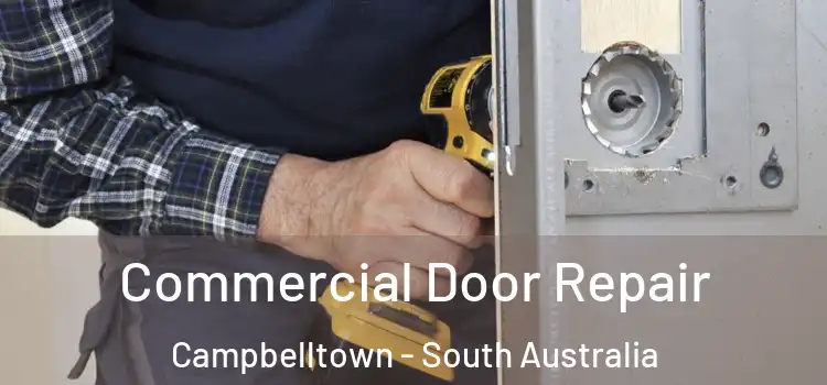 Commercial Door Repair Campbelltown - South Australia