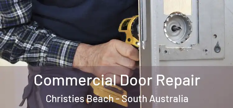 Commercial Door Repair Christies Beach - South Australia