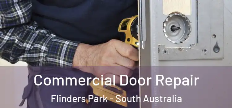 Commercial Door Repair Flinders Park - South Australia