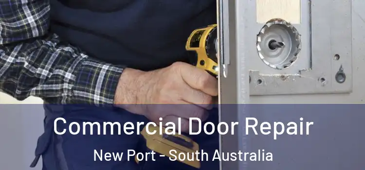 Commercial Door Repair New Port - South Australia