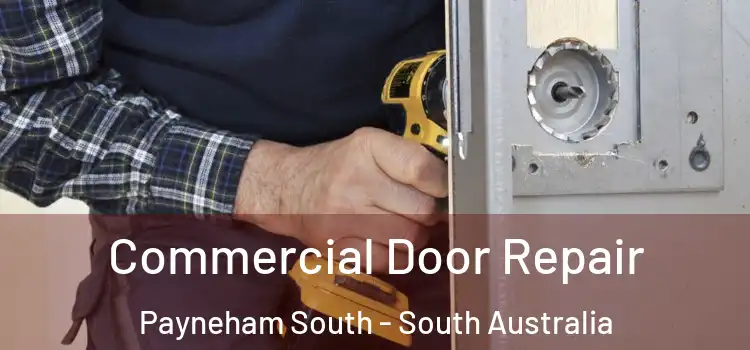 Commercial Door Repair Payneham South - South Australia