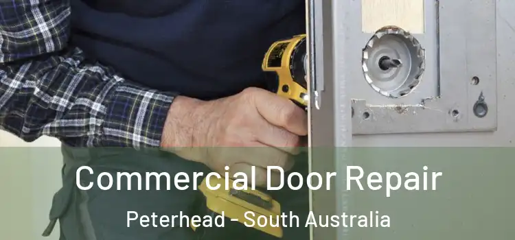 Commercial Door Repair Peterhead - South Australia