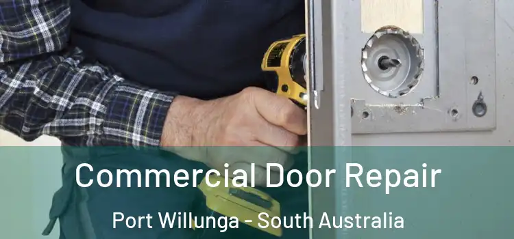 Commercial Door Repair Port Willunga - South Australia