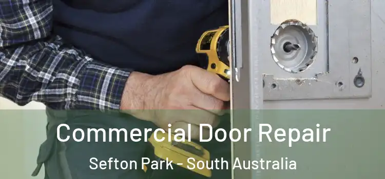 Commercial Door Repair Sefton Park - South Australia