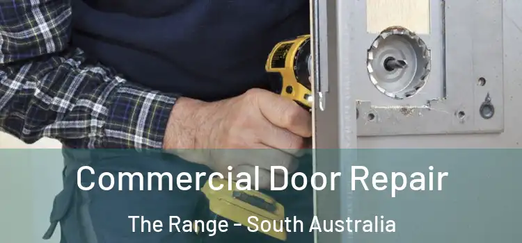 Commercial Door Repair The Range - South Australia