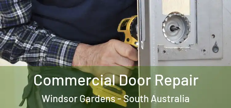 Commercial Door Repair Windsor Gardens - South Australia