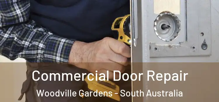 Commercial Door Repair Woodville Gardens - South Australia