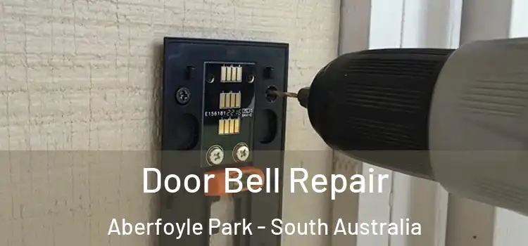 Door Bell Repair Aberfoyle Park - South Australia