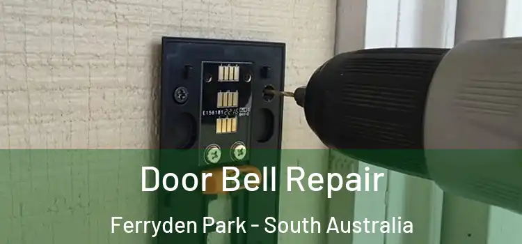 Door Bell Repair Ferryden Park - South Australia