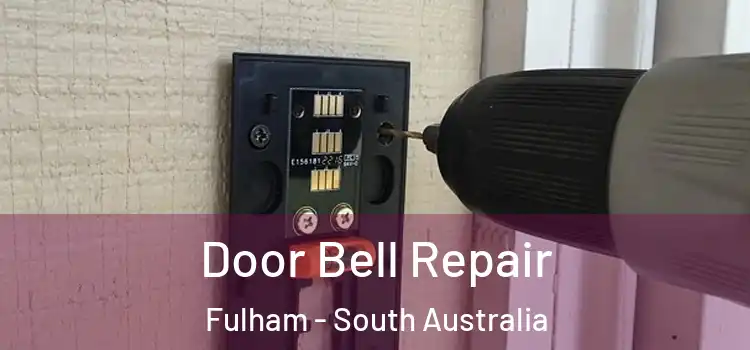 Door Bell Repair Fulham - South Australia