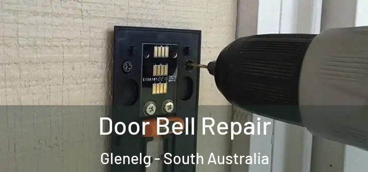 Door Bell Repair Glenelg - South Australia