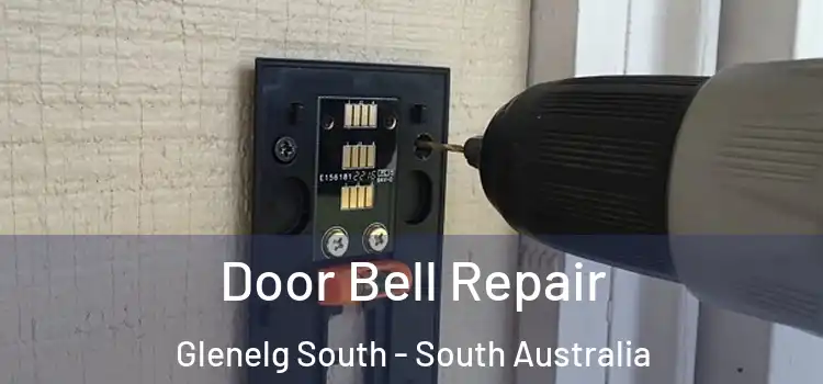 Door Bell Repair Glenelg South - South Australia