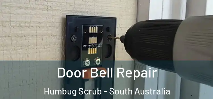 Door Bell Repair Humbug Scrub - South Australia