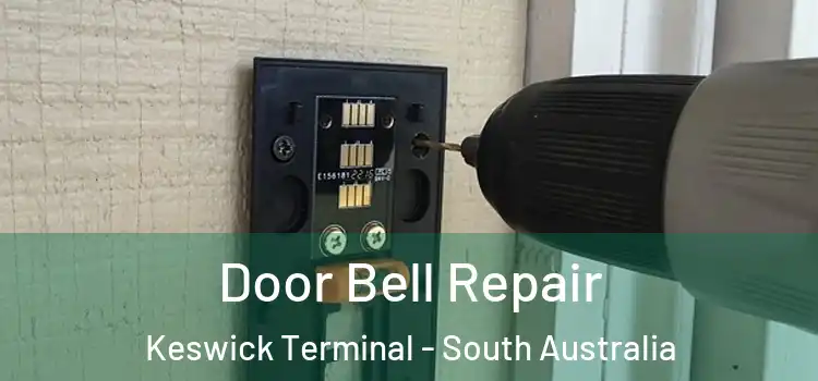 Door Bell Repair Keswick Terminal - South Australia