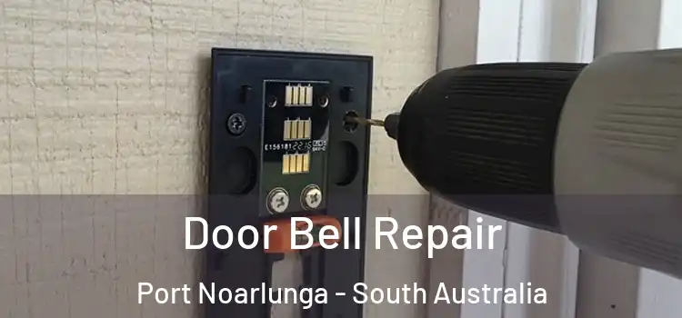 Door Bell Repair Port Noarlunga - South Australia
