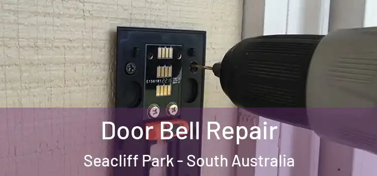 Door Bell Repair Seacliff Park - South Australia