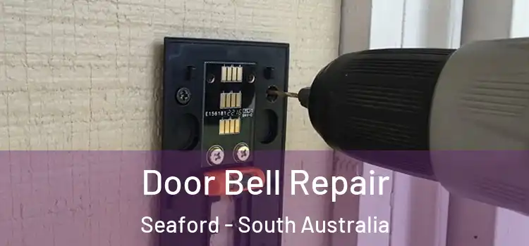 Door Bell Repair Seaford - South Australia