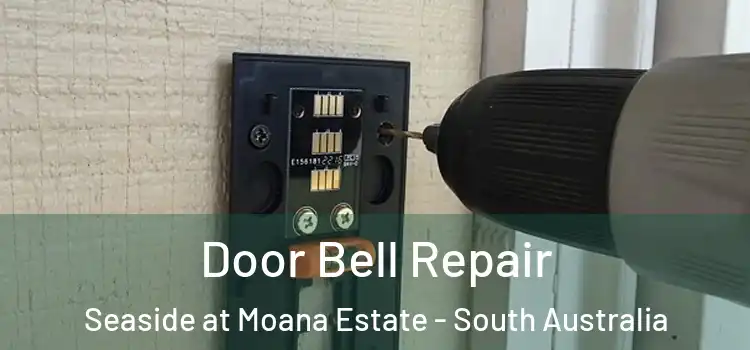 Door Bell Repair Seaside at Moana Estate - South Australia