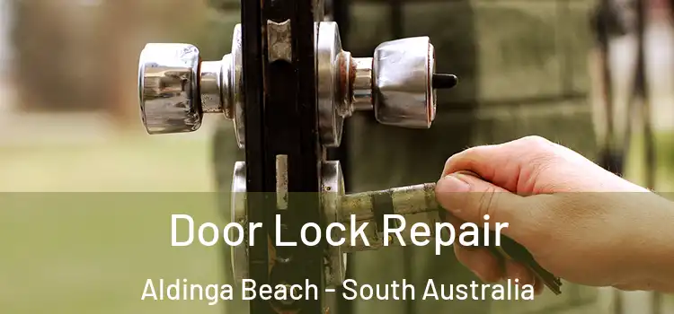 Door Lock Repair Aldinga Beach - South Australia