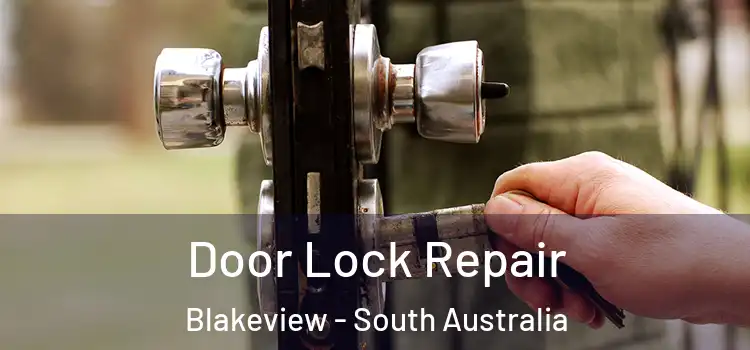 Door Lock Repair Blakeview - South Australia