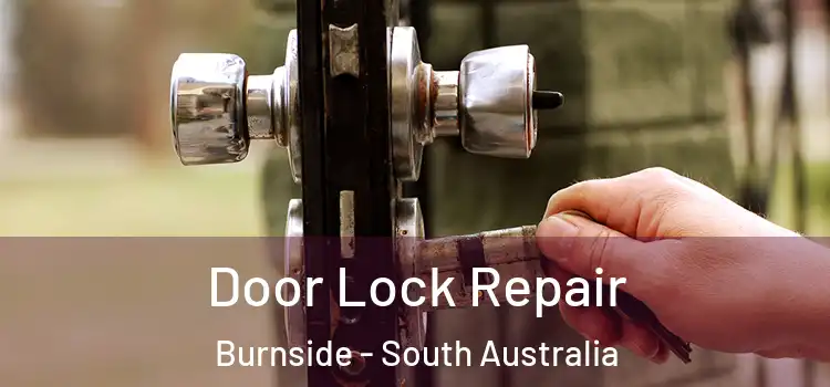 Door Lock Repair Burnside - South Australia