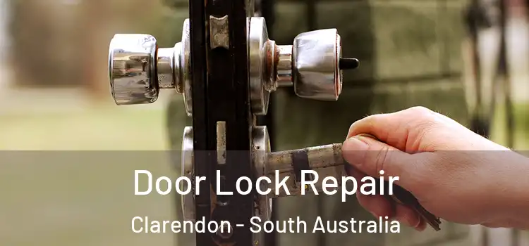 Door Lock Repair Clarendon - South Australia