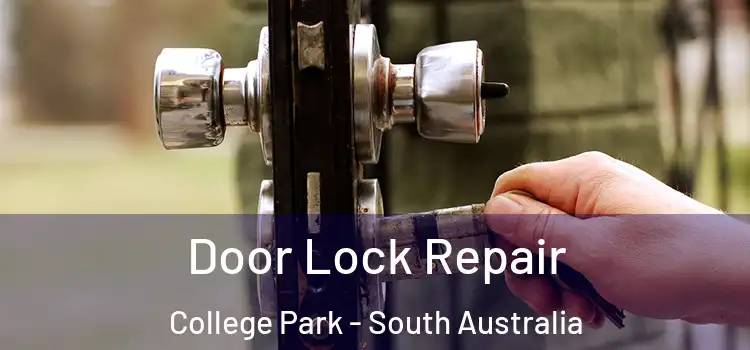 Door Lock Repair College Park - South Australia