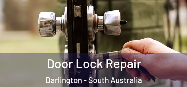 Door Lock Repair Darlington - South Australia