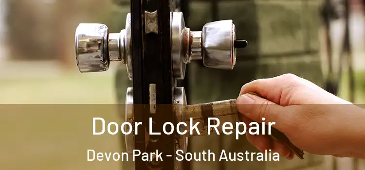 Door Lock Repair Devon Park - South Australia
