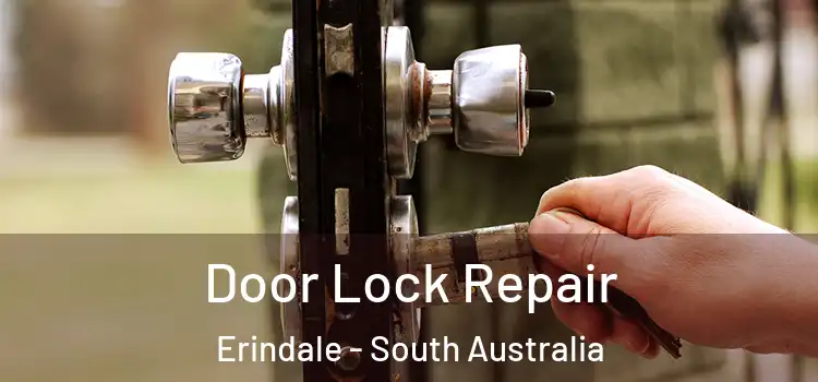 Door Lock Repair Erindale - South Australia