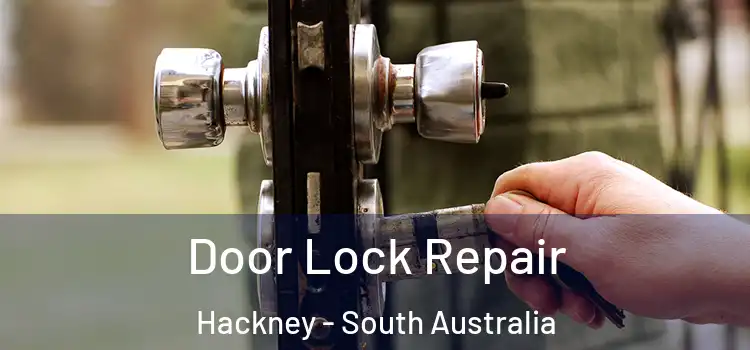 Door Lock Repair Hackney - South Australia