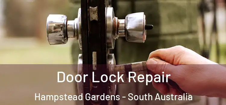 Door Lock Repair Hampstead Gardens - South Australia