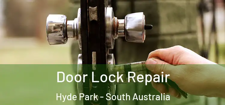 Door Lock Repair Hyde Park - South Australia