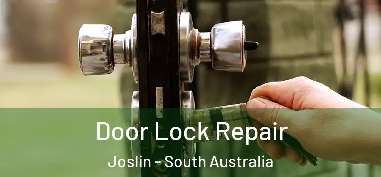 Door Lock Repair Joslin - South Australia