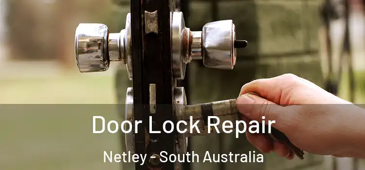 Door Lock Repair Netley - South Australia
