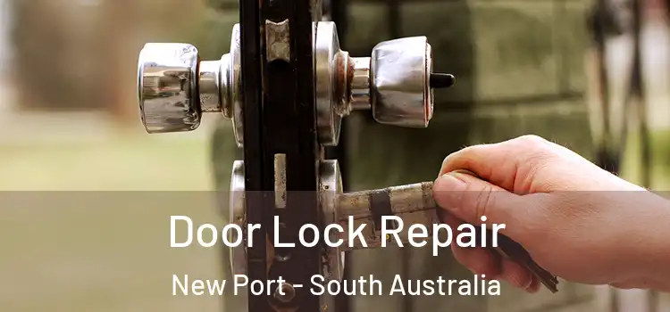 Door Lock Repair New Port - South Australia