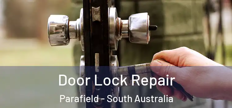Door Lock Repair Parafield - South Australia
