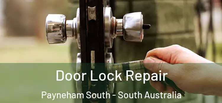 Door Lock Repair Payneham South - South Australia