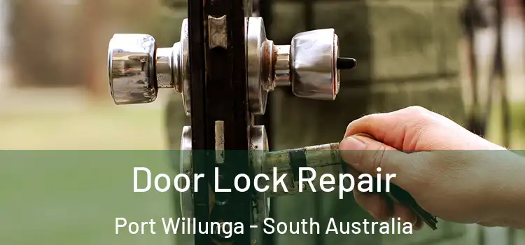 Door Lock Repair Port Willunga - South Australia